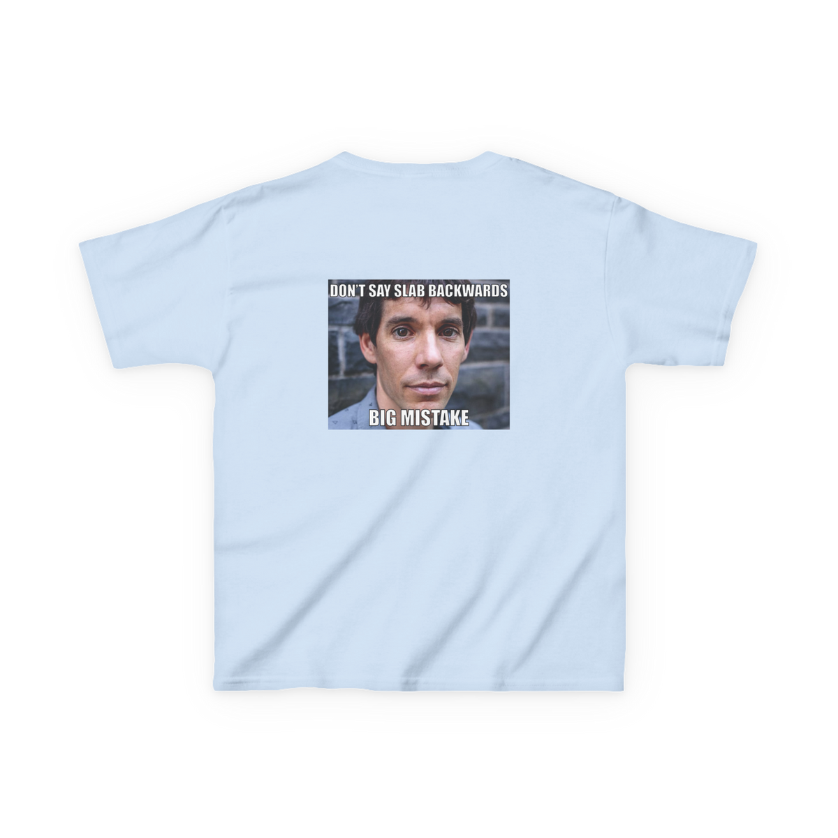 ''Dont Say Slab Backwards" Baby Tee