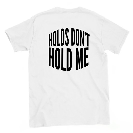 Back view of a white climbing T-shirt featuring bold Holds Don't Hold Me lettering.
